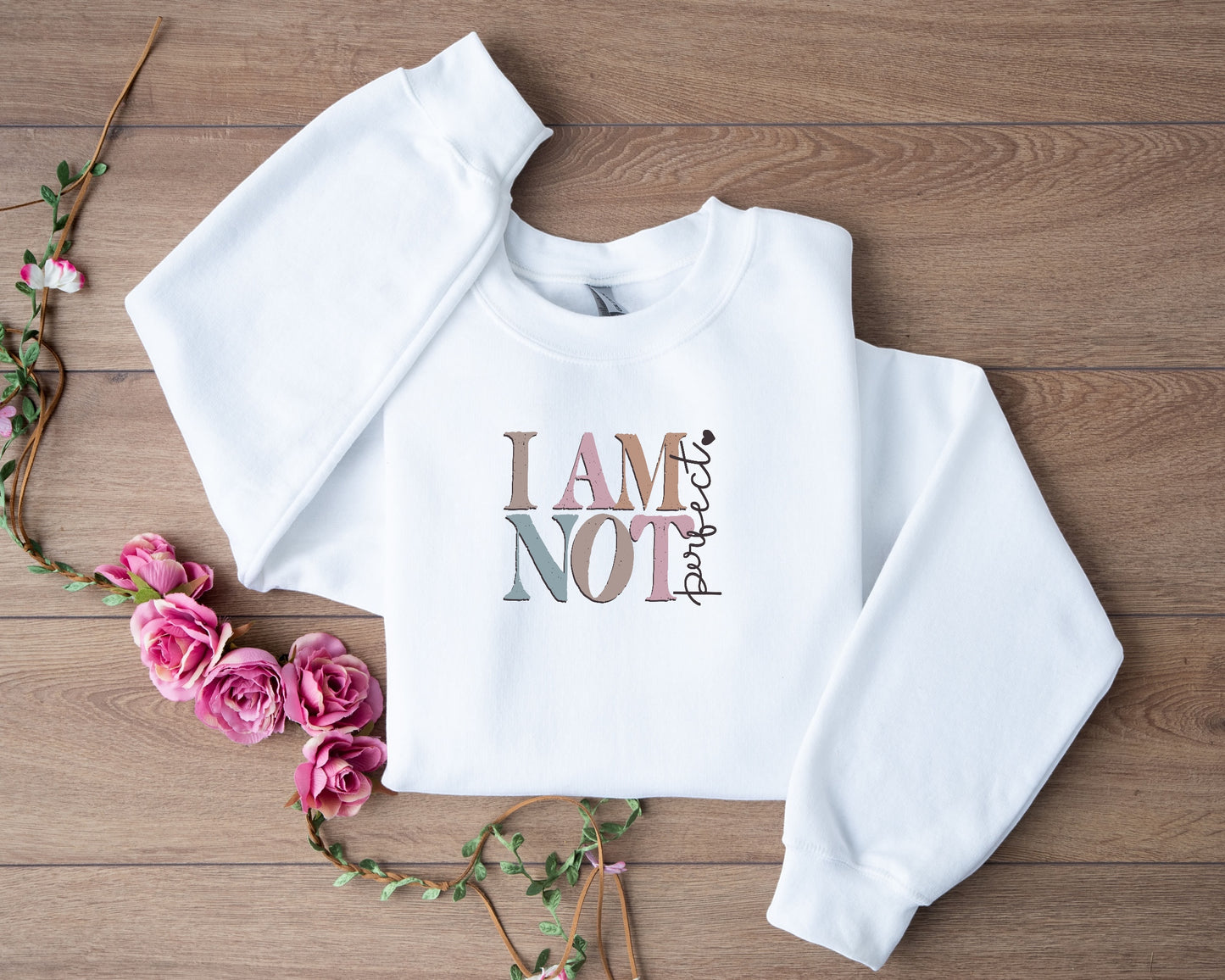 I am not Pefect Sweatshirt