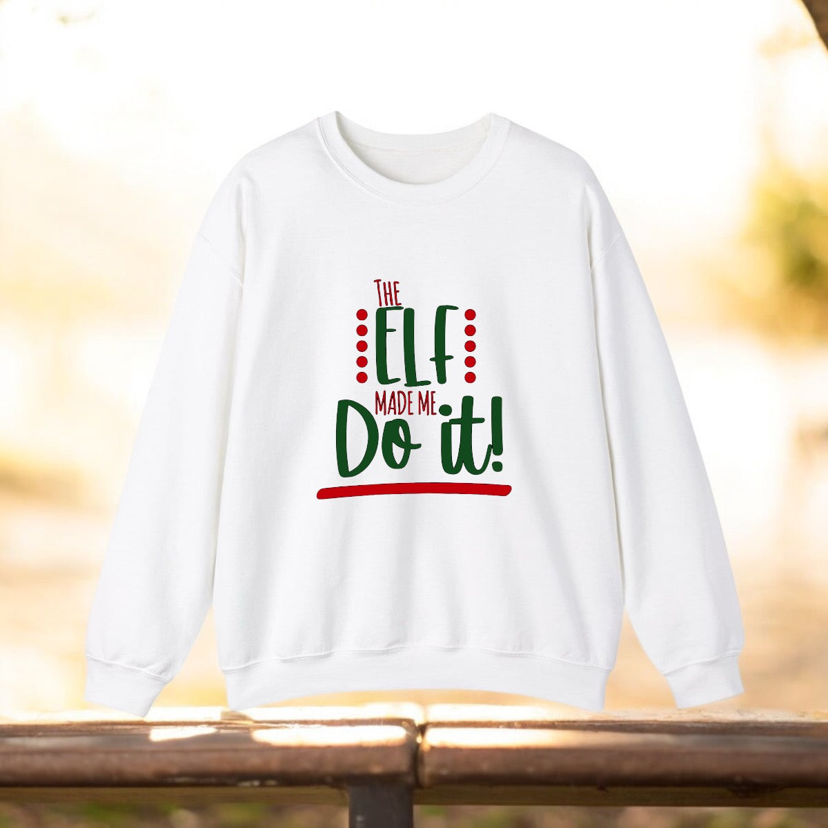 The Elf Made Me Do It Sweatshirt